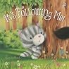 Its Following Me! - Sheri Radford