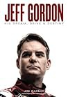 Jeff Gordon His Dream Drive & Destiny - Joe Garner Tom Cruise  Jeff Gordon His Dream Drive & Destiny - Joe Garner Tom Cruise
