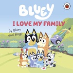 Ladybird Bluey I Love My Family - Bluey