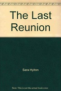 Last Reunion - Sara Hylton Last Reunion - Sara Hylton