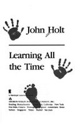 Learning All The Time Holt John detail
