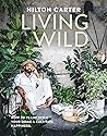 Living Wild How To Plant Style Your Home And Cultivate Happiness Hilton Carter detail