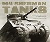 M4 Sherman Tanks The Illustrated History Of Americas Most Iconic Fighting Vehicles Michael E Haskew detail