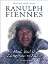 Mad Bad And Dangerous To Know Ranulph Fiennes detail
