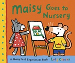 Maisy Goes To Nursery A Reassuring Story Introducing Little Ones To The Fun Of A Nursery Day Perfect For Boys And Girls Age 2–5 Maisy First Experiences - Cousins Lucy 