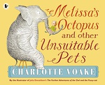 Melissas Octopus And Other Unsuitable Pets - Charlotte Voake