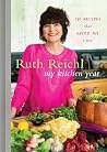 My Kitchen Year 136 Recipes That Saved My Life Ruth Reichl detail