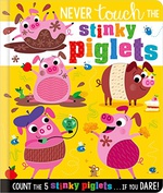 Never Touch The Stinky Piglets - Christie Hainsby
