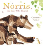 Norris The Bear Who Shared - Rayner  Catherine