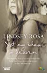 Not My Idea Of Heaven My Story Rosa Lindsey detail