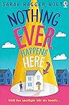 Nothing Ever Happens Here - Sarah Hagger-Holt