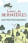Notwithstanding Stories From An English Village - Louis De Bernières