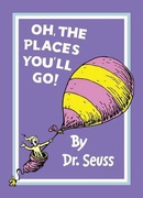 Oh The Places Youll Go! - Dr Seuss