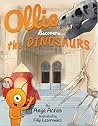 Ollie Discovers The Dinosaurs - Anya Acres
