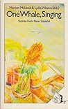 One Whale Singing And Other Stories From New Zealand - Marion Ed Mcleod Lydia Wevers  One Whale Singing And Other Stories From New Zealand - Marion Ed Mcleod Lydia Wevers