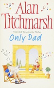 Only Dad - Titchmarsh Alan  Only Dad - Titchmarsh Alan