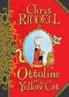 Ottoline And The Yellow Cat Ottoline #1 - Chris Riddell