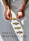 Pasta Masterclass Recipes For Spectacular Pasta Doughs Shapes Fillings And Sauces From The Pasta Man - Mateo Zielonka