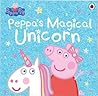 Peppa Pig Peppas Magical Unicorn [Paperback] Na - Neville Astley Mark Baker Lauren Holowaty Cala Spinner 