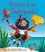 Pirates Love Underpants - Claire Freedman