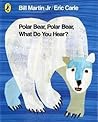 Polar Bear Polar Bear What Do You Hear - Bill Martin Jr Eric Carle 