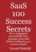 Saas 100 Success Secrets - How Companies Successfully Buy Manage Host And Deliver Software As A Service Saas Gerard Blokdijk detail