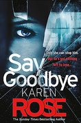 Say Goodbye The Sacramento Series #3 Karen      Rose detail