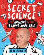 Secret Science The Amazing World Beyond - Dara Ó Briain