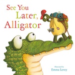 See You Later Alligator Picture Storybooks - Sally Hopgood