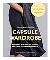 Sewing Your Perfect Capsule Wardrobe 5 Key Pieces With Full-Size Patterns That Can Be Tailored To Your Style - Arianna Cadwallader Cathy Mckinnon  Sewing Your Perfect Capsule Wardrobe 5 Key Pieces With Full-Size Patterns That Can Be Tailored To Your Style - Arianna Cadwallader Cathy Mckinnon