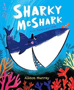 Sharky Mcshark And The Teensy Wee Crab - Alison Murray