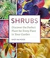 Shrubs Discover The Perfect Plant For Every Place In Your Garden Andy Mcindoe detail