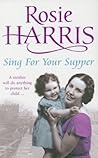 Sing For Your Supper - Rosie Harris Sing For Your Supper - Rosie Harris
