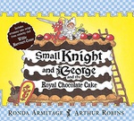 Small Knight And George And The Royal Chocolate Cake - Armitage Ronda 