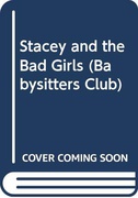 Stacey And The Bad Girls The Babysitters Club #87 - Ann M Martin