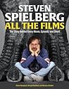 Steven Spielberg All The Films The Story Behind Every Movie Episode And Short Olivier Bousquet Arnaud Devillard Nicolas Schaller  detail
