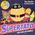 Supertato Veggies Assemble Pa - Sue Hendra