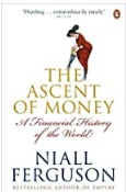 The Ascent Of Money A Financial History Of The World - Niall Ferguson The Ascent Of Money A Financial History Of The World - Niall Ferguson