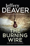 The Burning Wire Lincoln Rhyme Book 9 Lincoln Rhyme Thrillers Deaver Jeffery detail