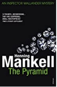 The Pyramid Kurt Wallander - Mankell Henning
