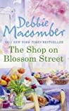 The Shop On Blossom Street A Blossom Street Novel Book 1 Macomber Debbie detail