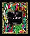 Tales Of Polynesia Folktales From Hawaii New Zealand Tahiti And Samoa - Yiling Changues Tales Of Polynesia Folktales From Hawaii New Zealand Tahiti And Samoa - Yiling Changues