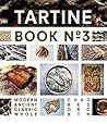 Tartine Book No 3 - Chad Robertson Tartine Book No 3 - Chad Robertson