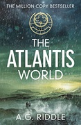 The Atlantis World The Atlantis Trilogy #3 - Ag Riddle