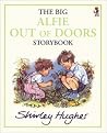 The Big Alfie Out Of Doors Storybook - Shirley Hughes