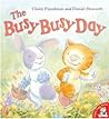 The Busy Busy Day - Claire Freedman Daniel Howarth 