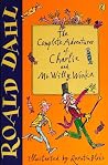 The Complete Adventures Of Charlie And Mr Willy Wonka - Roald Dahl Quentin Blake 