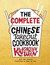 The Complete Chinese Takeout Cookbook Over 200 Takeout Favorites To Make At Home - Kwoklyn Wan The Complete Chinese Takeout Cookbook Over 200 Takeout Favorites To Make At Home - Kwoklyn Wan