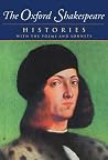 The Complete Oxford Shakespeare Volume I Histories - William Shakespeare Stanley Wells Gary Taylor John Jowett William Montgomery 
