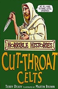 The Cut Throat Celts Horrible Histories - Terry Deary Martin Brown 